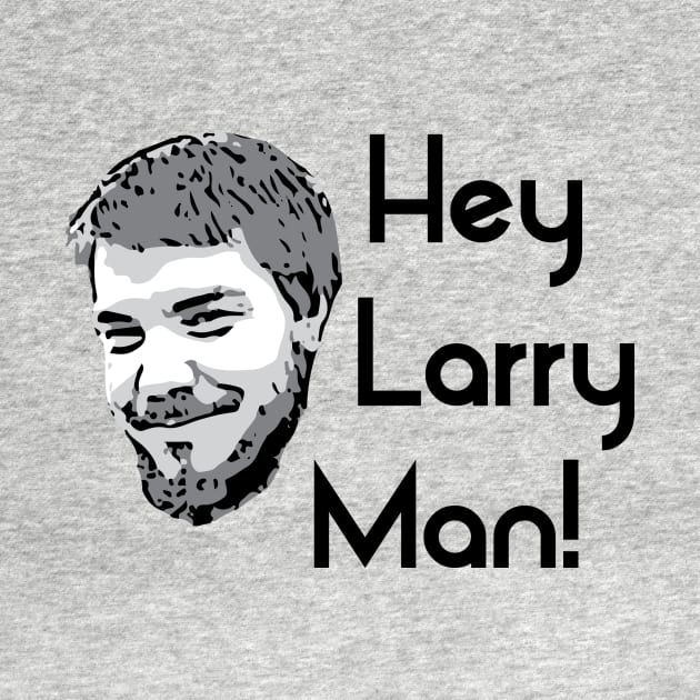 Hey Larry Man! by Azzazzyn